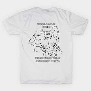 to be kind is to be strong T-Shirt